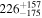 ${226}_{-175}^{+157}$