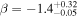 $\beta =-{1.4}_{-0.05}^{+0.32}$