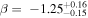 $\beta =\,-{1.25}_{-0.15}^{+0.16}$