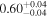 ${0.60}_{-0.04}^{+0.04}$