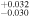 ${}_{-0.030}^{+0.032}$