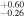 ${}_{-0.26}^{+0.60}$