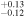 ${}_{-0.12}^{+0.13}$