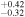 ${}_{-0.32}^{+0.42}$