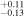 ${}_{-0.13}^{+0.11}$
