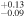 ${}_{-0.09}^{+0.13}$