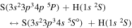 ${\rm{S}}(3{s}^{2}3{p}^{3}4p{}^{5}P)+{\rm{H}}(1s{}^{2}S)\,\leftrightarrow {\rm{S}}(3{s}^{2}3{p}^{3}4s{}^{5}S^\circ )\,+{\rm{H}}(1s{}^{2}S)$