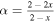 $\alpha =\tfrac{2-2x}{2-x}$