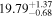 ${19.79}_{-0.68}^{+1.37}$