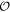 ${ \mathcal O }$