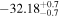 $-{32.18}_{-0.7}^{+0.7}$