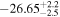 $-{26.65}_{-2.5}^{+2.2}$