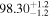 ${98.30}_{-1.2}^{+1.2}$
