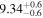 ${9.34}_{-0.6}^{+0.6}$