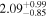 ${2.09}_{-0.85}^{+0.99}$