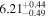 ${6.21}_{-0.49}^{+0.44}$