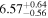 ${6.57}_{-0.56}^{+0.64}$