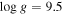 $\mathrm{log}\,g=9.5$