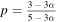 $p=\tfrac{3-3\alpha }{5-3\alpha }$