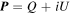 ${\boldsymbol{P}}=Q+{iU}$