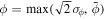 $\phi =\max (\sqrt{2}{\sigma }_{\phi },\bar{\phi })$
