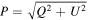$P=\sqrt{{Q}^{2}+{U}^{2}}$