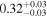 ${0.32}_{-0.03}^{+0.03}$