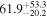 ${61.9}_{-20.2}^{+53.3}$