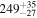${249}_{-27}^{+35}$