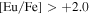 ${\rm{[Eu/Fe]}}\gt +2.0$