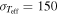 ${\sigma }_{{T}_{{\rm{eff}}}}=150$