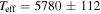 ${T}_{{\rm{eff}}}=5780\pm 112$