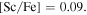 ${\rm{[Sc/Fe]}}=\mathrm{0.09}.$