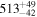 ${513}_{-42}^{+49}$