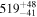 ${519}_{-41}^{+48}$