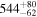 ${544}_{-62}^{+80}$