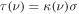 $\tau \left(\nu \right)=\kappa \left(\nu \right)\sigma $
