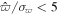 $\hat{\varpi }/{\sigma }_{\varpi }\lt 5$
