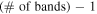 $\left(\#\ \mathrm{of}\ \mathrm{bands}\right)-1$