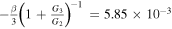 $-\tfrac{\beta }{3}{\left(1+\tfrac{{G}_{3}}{{G}_{2}}\right)}^{-1}\,=5.85\times {10}^{-3}$