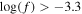 $\mathrm{log}(f)\gt -3.3$