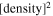 ${\left[\mathrm{density}\right]}^{2}$
