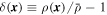 $\delta ({\boldsymbol{x}})\equiv \rho ({\boldsymbol{x}})/\bar{\rho }-1$