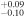 ${}_{-0.10}^{+0.09}$