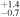 ${}_{-0.7}^{+1.4}$
