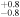 ${}_{-0.8}^{+0.8}$