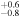 ${}_{-0.8}^{+0.6}$
