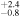 ${}_{-0.8}^{+2.4}$
