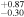 ${}_{-0.30}^{+0.87}$