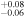 ${}_{-0.06}^{+0.08}$